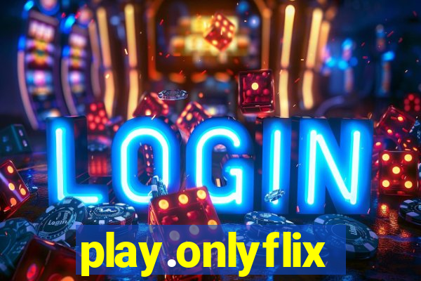 play.onlyflix