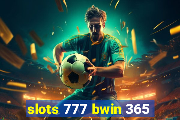 slots 777 bwin 365