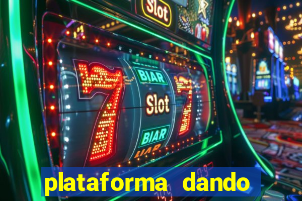 plataforma dando dinheiro no cadastro