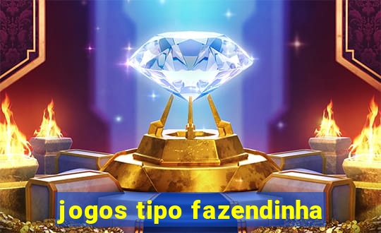 jogos tipo fazendinha