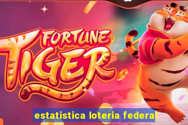 estatistica loteria federal