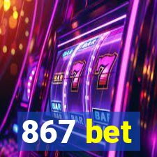 867 bet