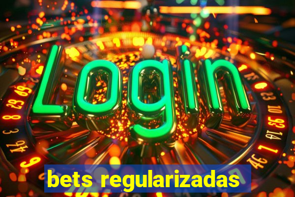 bets regularizadas