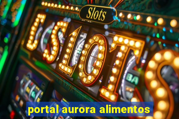 portal aurora alimentos