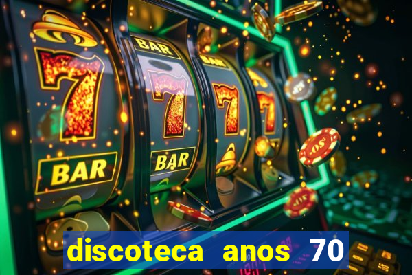 discoteca anos 70 80 90