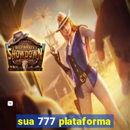 sua 777 plataforma