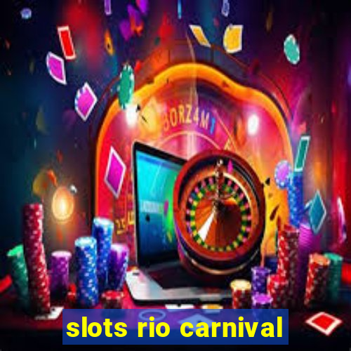 slots rio carnival