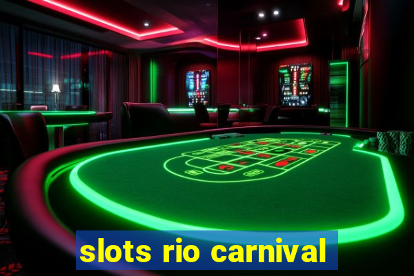 slots rio carnival