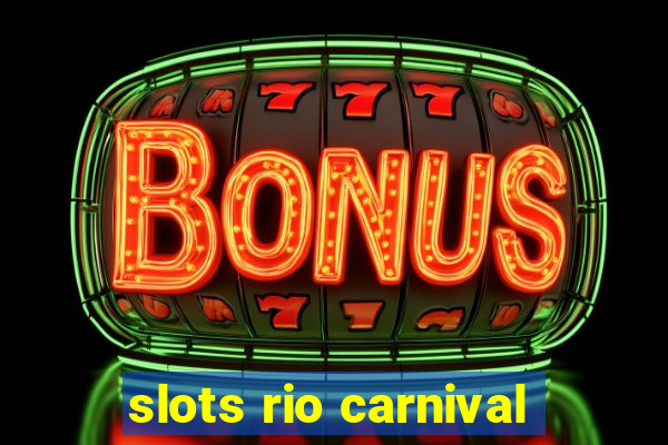 slots rio carnival