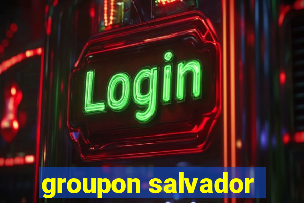 groupon salvador