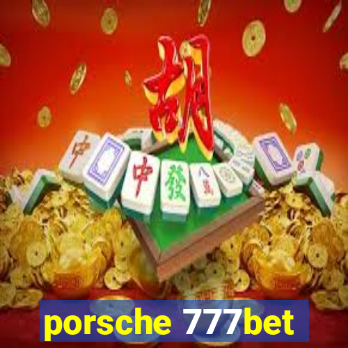 porsche 777bet