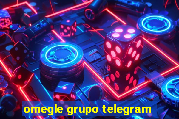 omegle grupo telegram