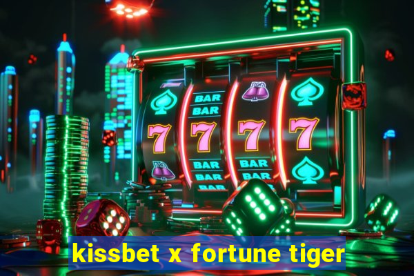 kissbet x fortune tiger