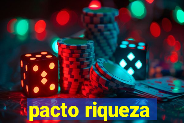 pacto riqueza