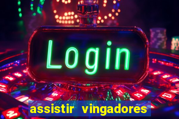 assistir vingadores ultimato completo dublado gratis