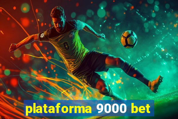 plataforma 9000 bet