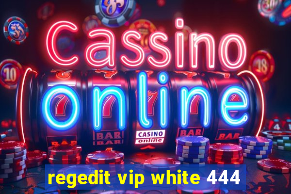 regedit vip white 444