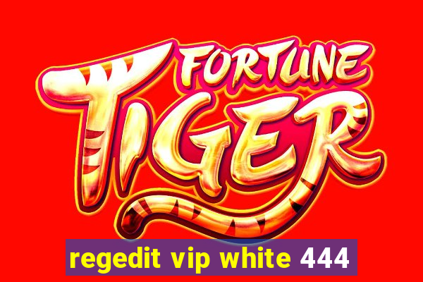 regedit vip white 444