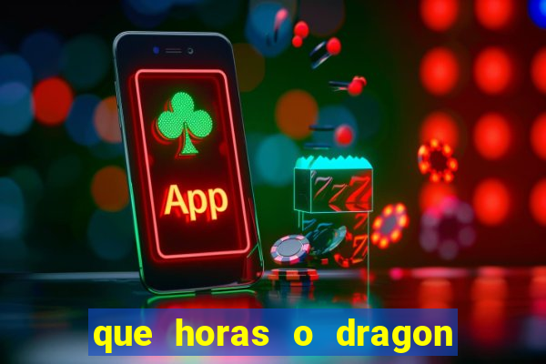 que horas o dragon fortune paga