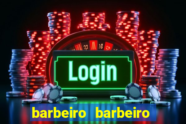 barbeiro barbeiro barbeiro bicho significado espiritual