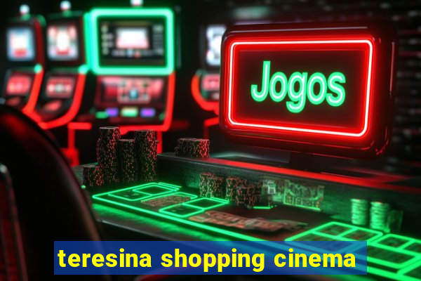 teresina shopping cinema