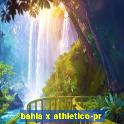 bahia x athletico-pr