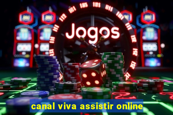 canal viva assistir online