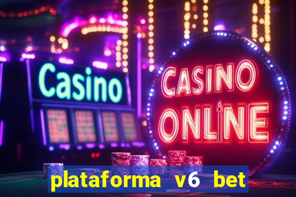 plataforma v6 bet paga mesmo