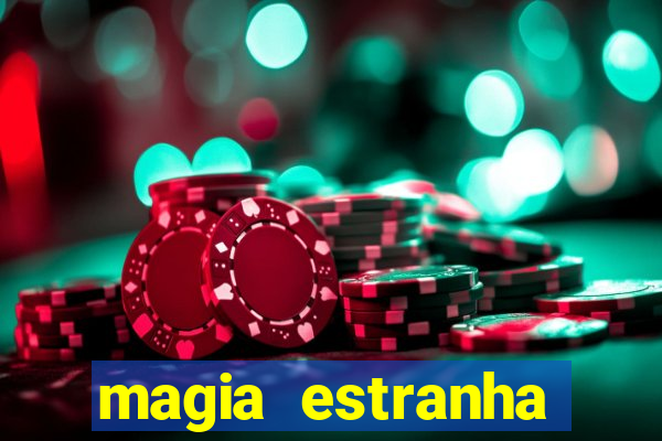 magia estranha filme completo dublado