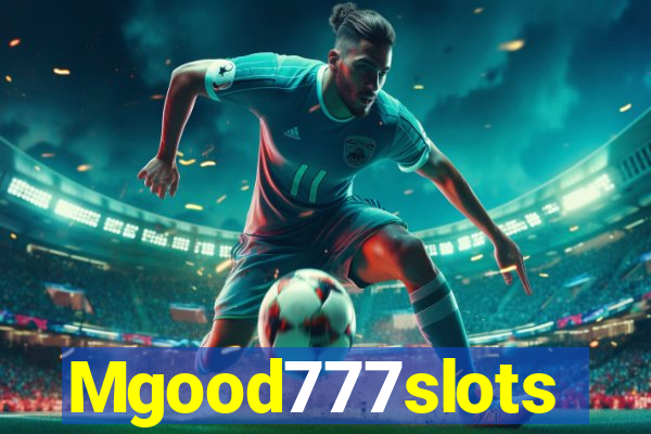 Mgood777slots