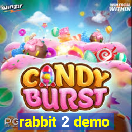 rabbit 2 demo