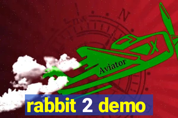 rabbit 2 demo