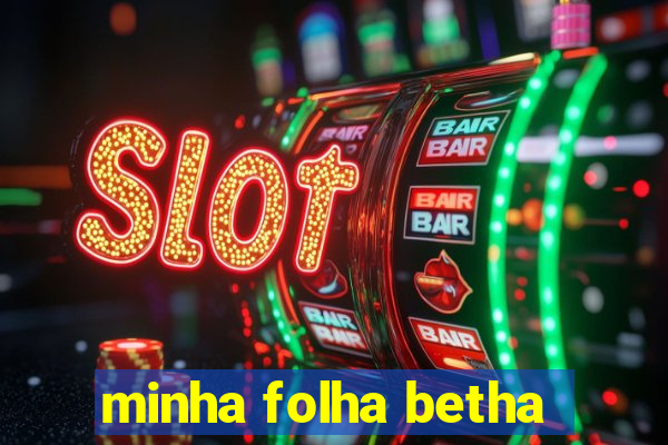 minha folha betha