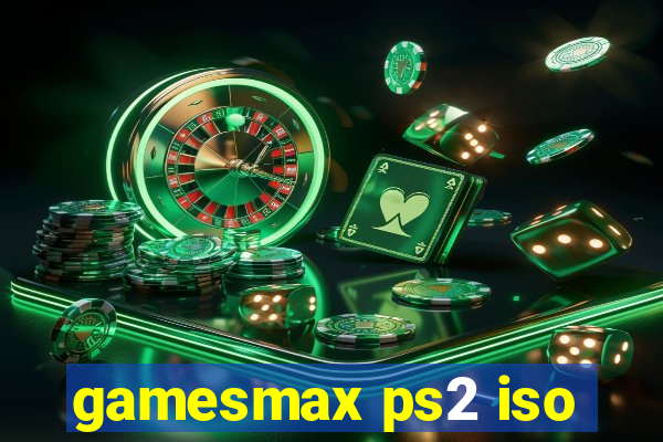 gamesmax ps2 iso