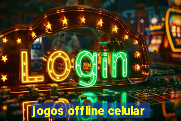 jogos offline celular