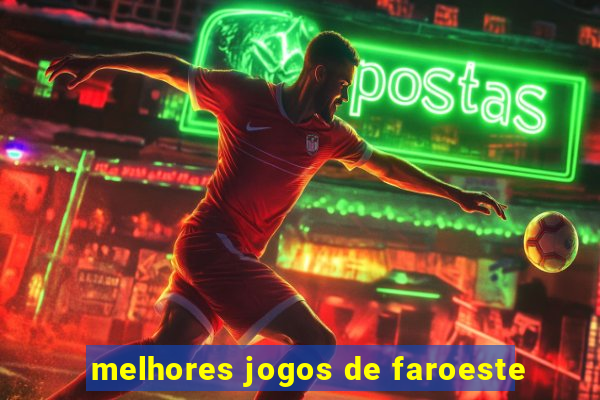 melhores jogos de faroeste