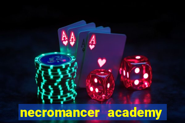 necromancer academy and the genius summoner 52