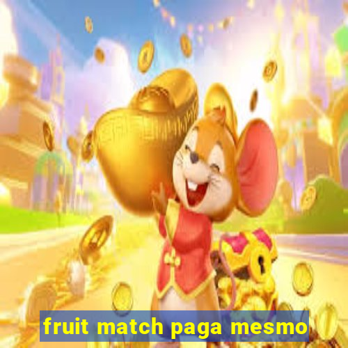 fruit match paga mesmo