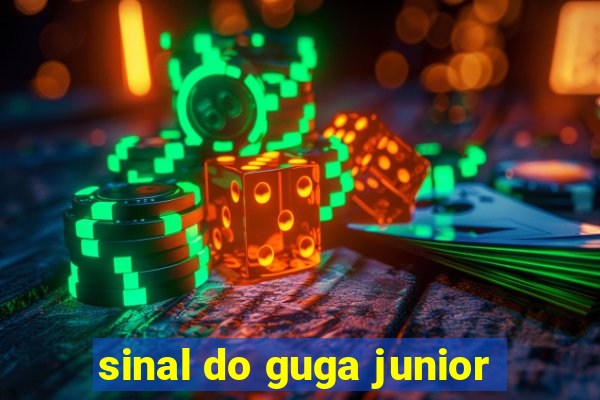 sinal do guga junior