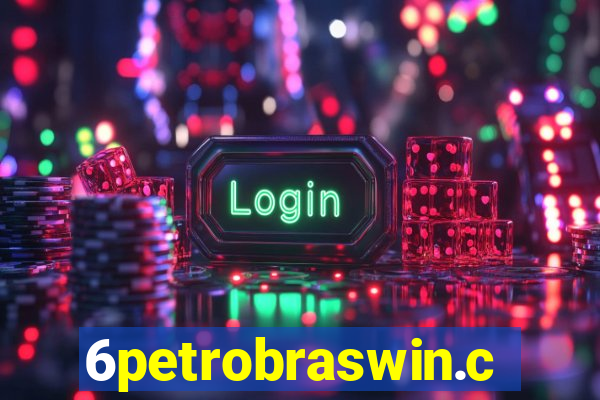 6petrobraswin.com