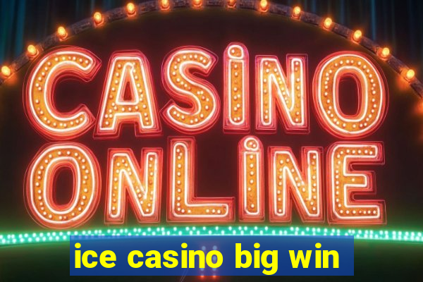 ice casino big win