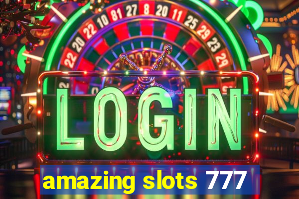 amazing slots 777