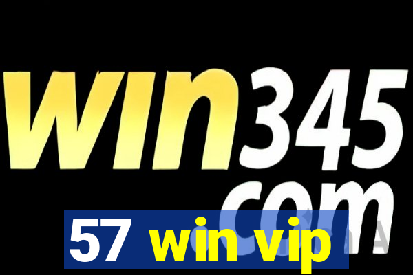 57 win vip