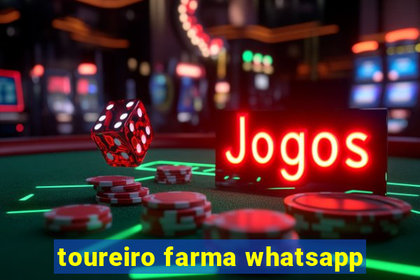 toureiro farma whatsapp