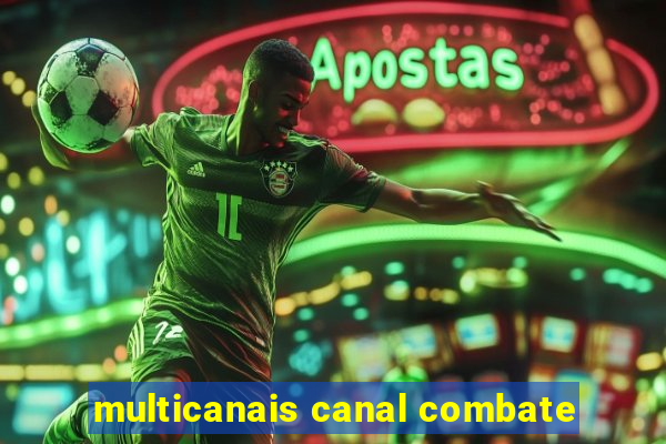 multicanais canal combate