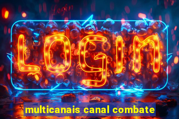 multicanais canal combate