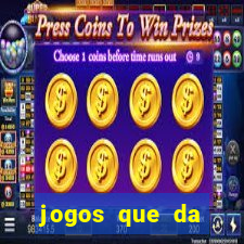 jogos que da dinheiro de verdade sem depositar