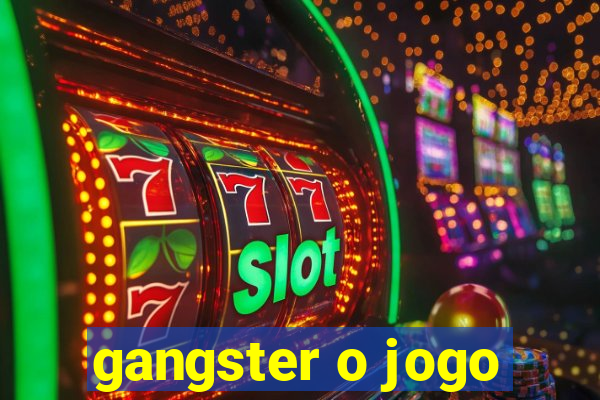 gangster o jogo