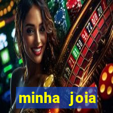 minha joia significado minha joia giria