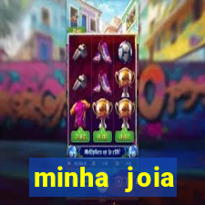 minha joia significado minha joia giria